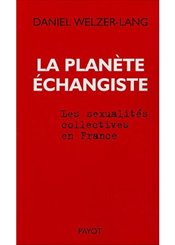 Payot La planète échangiste : Les sexualités collectives en France