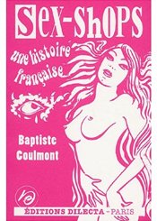 Editions Dilecta Sex-shops : Une histoire française
