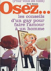 La Musardine Pour vous les filles Osez... les conseils d'un gay pour faire l'amour à un homme