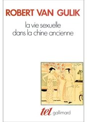 Gallimard La Vie Sexuelle dans la Chine Ancienne