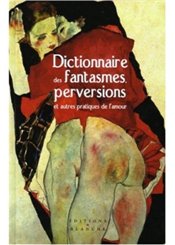 Blanche Dictionnaire des fantasmes, perversions et autres pratiques de l'amour