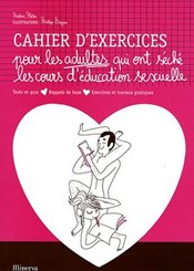 Minerva Cahier d'exercices pour les adultes qui ont séché les cours d'éducation sexuelle