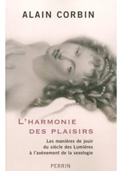 Librairie Académique Perrin L'harmonie des plaisirs : Les manières de jouir du siècle des Lumières à l'avénement de la sexologie