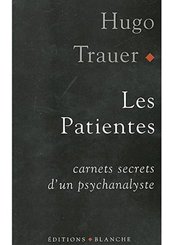 Blanche Les patientes : Carnets secrets d'un psychanalyste
