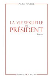 Blanche La vie sexuelle du président