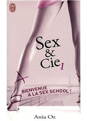 J'ai lu Sex & Cie Tome 1, Bienvenue à la sex school !