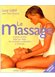 Avis Le Massage : Le guide complet, étape par étape, des techniques occidentales et orientales