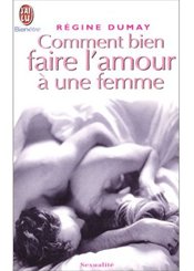 J'ai lu Comment bien faire l'amour à une femme